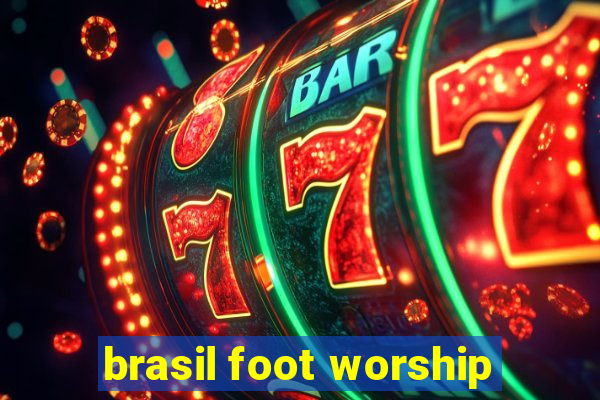 brasil foot worship